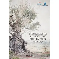 Memleketim Türküsünü Söyleyecek - Cemal Akça - Librum Kitap