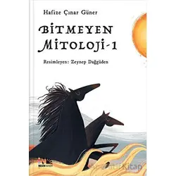 Bitmeyen Mitoloji - 1 - Hafize Çınar Güner - Nesin Yayınevi