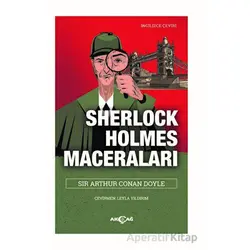 Sherlock Holmes Maceraları - Sir Arthur Conan Doyle - Akçağ Yayınları