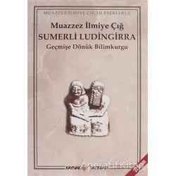 Sumerli Ludingirra - Muazzez İlmiye Çığ - Kaynak Yayınları