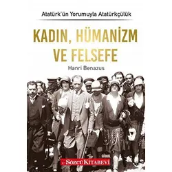 Kadın, Hümanizm ve Felsefe - Hanri Benazus - Sözcü Kitabevi