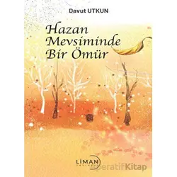 Hazan Mevsiminde Bir Ömür - Davut Utkun - Liman Yayınevi