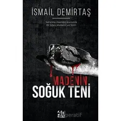 Madenin Soğuk Teni - İsmail Demirtaş - 40 Kitap