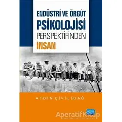 Endüstri ve Örgüt Psikolojisi Perspektifinden İnsan - Aydın Çivilidağ - Nobel Akademik Yayıncılık
