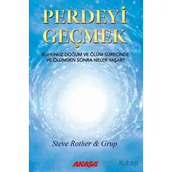 Perdeyi Geçmek - Steve Rother - Akaşa Yayınları