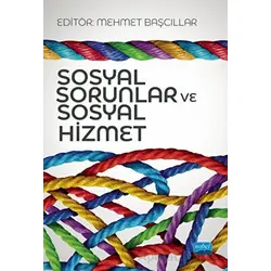 Sosyal Sorunlar ve Sosyal Hizmet - Kolektif - Nobel Akademik Yayıncılık