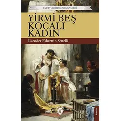 Yirmi Beş Kocalı Kadın - İskender Fahrettin Sertelli - Dorlion Yayınları