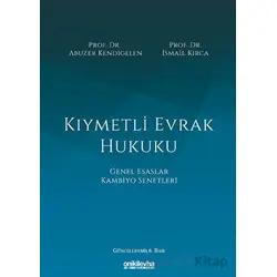 Kıymetli Evrak Hukuku - Abuzer Kendigelen - On İki Levha Yayınları