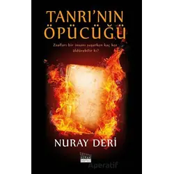 Tanrı’nın Öpücüğü - Nuray Deri - Siyah Beyaz Yayınları