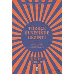 Türkçe Ülkesinde Gezinti - Mertol Tulum - Ketebe Yayınları