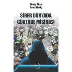 Siber Dünyada Güvende Misiniz? - Doruk Meriç - Liman Yayınevi
