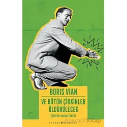 Ve Bütün Çirkinler Öldürülecek - Boris Vian - İthaki Yayınları
