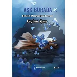 Aşk Burada - Ceyhun İpteş - İkinci Adam Yayınları