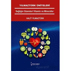 Yılmaztürk Üniteleri Sağlığın Gizemleri Vitamin Ve Mineraller