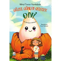 Güzel Günler Gelecek Oni - Nihal Turan Yurdabak - Luna Çocuk Yayınları