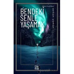 Bendeki Senle Yaşamak - Serkan Yaman - 40 Kitap