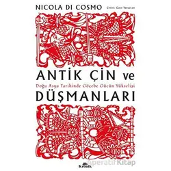 Antik Çin ve Düşmanları - Nicola Di Cosmo - Kronik Kitap