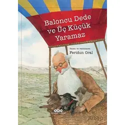 Baloncu Dede ve Üç Küçük Yaramaz - Feridun Oral - Yapı Kredi Yayınları