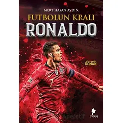 Futbolun Kralı Ronaldo - Mert Hakan Aydın - Morena Yayınevi