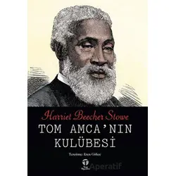 Tom Amca’nın Kulübesi - Harriet Beecher Stowe - Tema Yayınları
