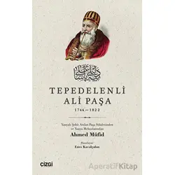 Tepedelenli Ali Paşa 1744-1822 - Ahmed Müfid - Çizgi Kitabevi Yayınları