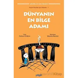 Küçük Filozoflar İçin Hikayeler - 1 /Dünyanın En Bilge Adamı - Emiliano Di Marco - Pogo Çocuk