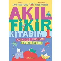Akıl Fikir Kitabım - 1 - Aygül Bahar Yılmaz - Tudem Yayınları