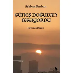 Güneş Doğudan Batıyordu - Aslıhan Turhan - Zuzu Kitap