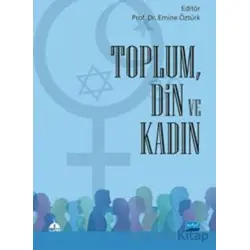 Toplum, Din ve Kadın - Kolektif - Nobel Akademik Yayıncılık