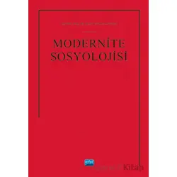 Modernite Sosyolojisi - Kolektif - Nobel Akademik Yayıncılık