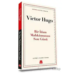Bir İdam Mahkumunun Son Günü - Victor Hugo - Kırmızı Kedi Yayınevi
