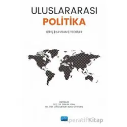 Uluslararası Politika Giriş - Kavram, Teoriler - Kolektif - Nobel Akademik Yayıncılık