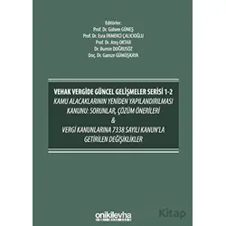 VEHAK Vergide Güncel Gelişmeler Serisi 1-2 Kamu Alacaklarının Yeniden Yapılandırılması Kanunu: Sorun