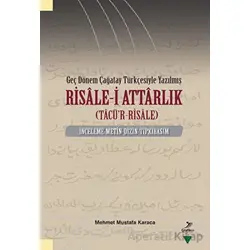 Geç Dönem Çağatay Türkçesiyle Yazılmış Risale-i Attarlık (Tacür-Risale)