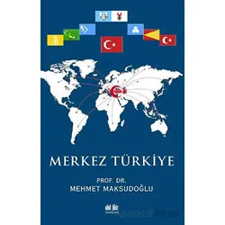 Merkez Türkiye - Mehmet Maksudoğlu - Akıl Fikir Yayınları