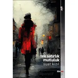 Tek Satırlık Mutluluk - Suat Kızıl - Fihrist Kitap