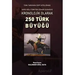 Kronolojik Olarak 250 Türk Büyüğü - Kalender Erol Kaya - Altınordu Yayınları