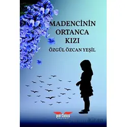 Madencinin Ortanca Kızı - Özgül Özcan Yeşil - Perseus