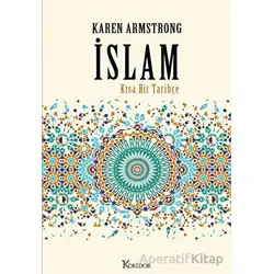 İslam: Kısa Bir Tarihçe - Karen Armstrong - Koridor Yayıncılık