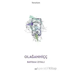 Olağanhiçç - Bayram Zıvalı - Epona Kitap