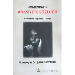 Anksiyete Sözlüğü - Homeopatik - Şaban Öztürk - Kekeme Yayınları