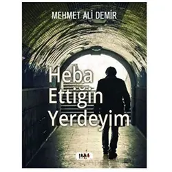Heba Ettiğin Yerdeyim - Mehmet Ali Demir - Tilki Kitap