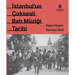 İstanbulun Çok Sesli Batı Müziği Tarihi - Serhan Bali - İBB Yayınları
