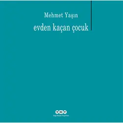 Evden Kaçan Çocuk - Mehmet Yaşın - Yapı Kredi Yayınları