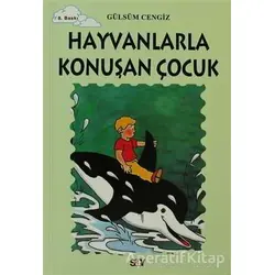 Hayvanlarla Konuşan Çocuk - Gülsüm Cengiz - Say Çocuk