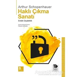 Haklı Çıkma Sanatı - Arthur Schopenhauer - İmge Kitabevi Yayınları