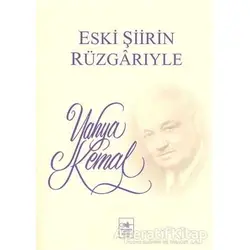 Eski Şiirin Rüzgarıyle - Yahya Kemal Beyatlı - İstanbul Fetih Cemiyeti Yayınları