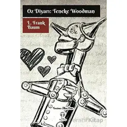 Oz Diyarı: Teneke Woodman - L. Frank Baum - Tema Yayınları