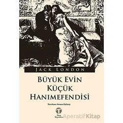 Büyük Evin Küçük Hanımefendisi - Jack London - Tema Yayınları