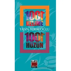 1001 Kelime 1001 Hüzün - Yasin Topaloğlu - Elips Kitap